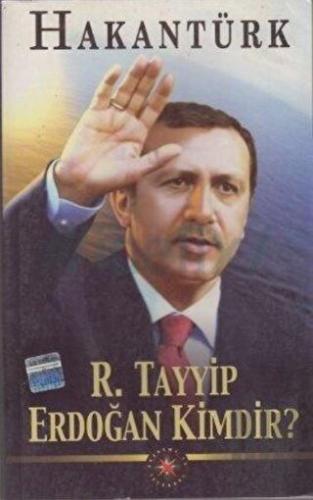 R. Tayyip Erdoğan Kimdir