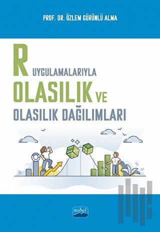 R Uygulamalarıyla Olasılık ve Olasılık Dağılımları | Kitap Ambarı