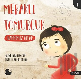 Rabbimiz Allah - Meraklı Tomurcuk 1 | Kitap Ambarı