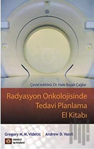 Radyasyon Onkolojisinde Tedavi Planlama El Kitabı | Kitap Ambarı