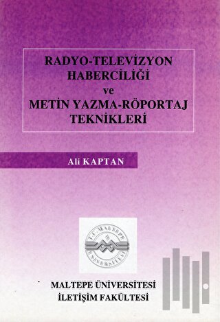 Radyo Televizyon Haberciliği ve Metin Yazma Röportaj Teknikleri | Kita