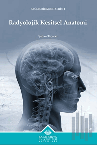 Radyolojik Kesitsel Anatomi | Kitap Ambarı