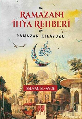 Ramazanı İhya Rehberi Ramazan Kılavuzu | Kitap Ambarı