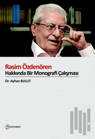 Rasim Özdenören Hakkında Bir Monografi Çalışması | Kitap Ambarı