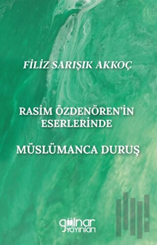 Rasim Özdenören’in Eserlerinde Müslümanca Duruş | Kitap Ambarı