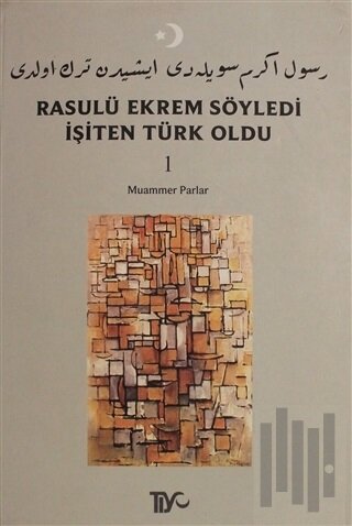 Rasulü Ekrem Söyledi İşiten Türk Oldu Cilt: 1 | Kitap Ambarı