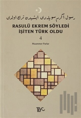 Rasulü Ekrem Söyledi İşiten Türk Oldu Cilt: 4 | Kitap Ambarı