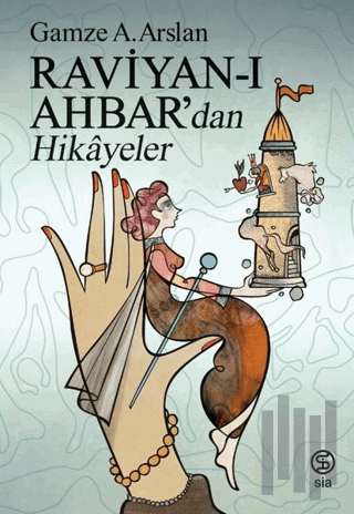 Raviyan-ı Ahbar'dan Hikayeler | Kitap Ambarı