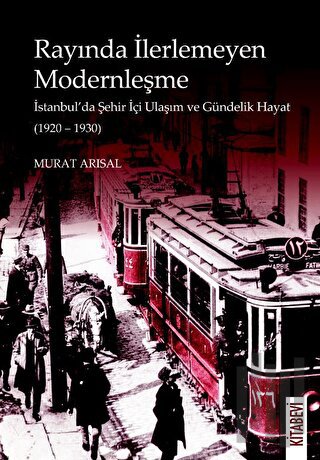 Rayında İlerlemeyen Modernleşme | Kitap Ambarı