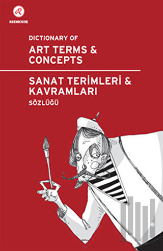 Redhouse Sanat Terimleri ve Kavramları Sözlüğü / Dictionary of Art Ter