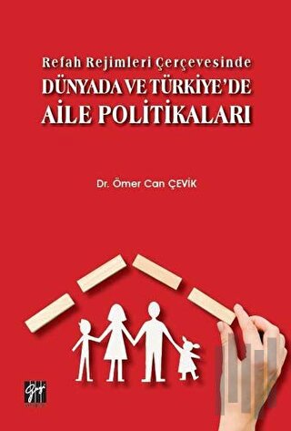 Refah Rejimleri Çerçevesinde Dünyada ve Türkiye'de Aile Politikaları |