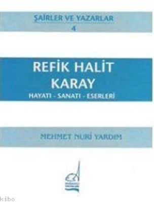 Refik Halit Karay Hayatı - Sanatı - Eserleri | Kitap Ambarı