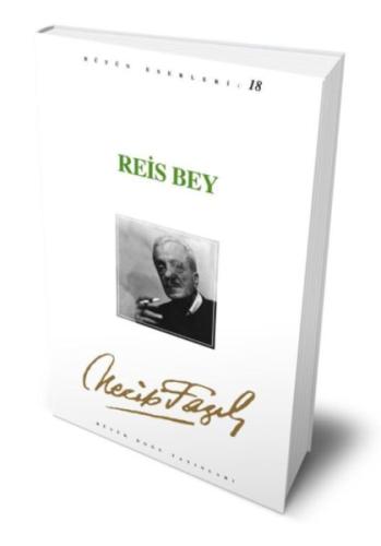 Reis Bey : 17 - Necip Fazıl Bütün Eserleri | Kitap Ambarı