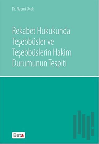 Rekabet Hukukunda Teşebbüsler ve Teşebbüslerin Hakim Durumunun Tespiti