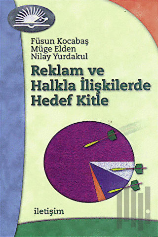 Reklam ve Halkla İlişkilerde Hedef Kitle | Kitap Ambarı