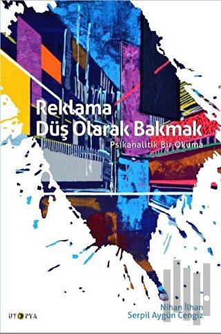 Reklama Düş Olarak Bakmak | Kitap Ambarı