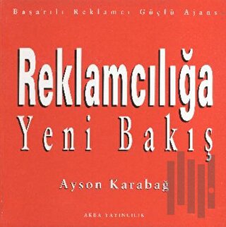 Reklamcılığa Yeni Bakış (Ciltli) | Kitap Ambarı