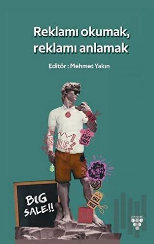 Reklamı Okumak Reklamı Anlamak | Kitap Ambarı