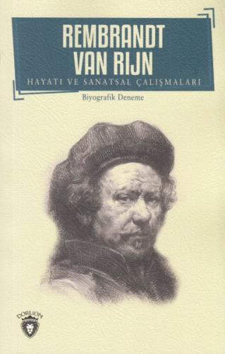 Rembrandt Van Rijn - Hayatı ve Sanatsal Çalışmaları | Kitap Ambarı