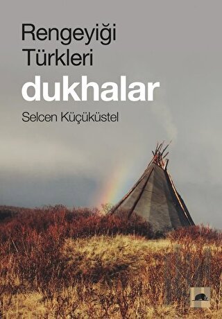 Rengeyiği Türkleri: Dukhalar | Kitap Ambarı