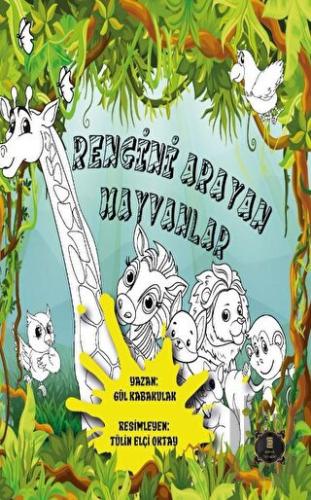 Rengini Arayan Hayvanlar | Kitap Ambarı