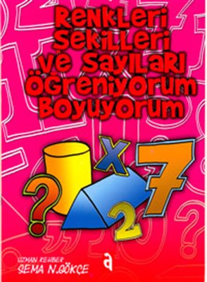 Renkleri Şekilleri ve Sayıları Öğreniyorum Boyuyorum | Kitap Ambarı