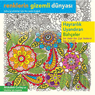 Renklerin Gizemli Dünyası - Hayranlık Uyandıran Bahçeler | Kitap Ambar