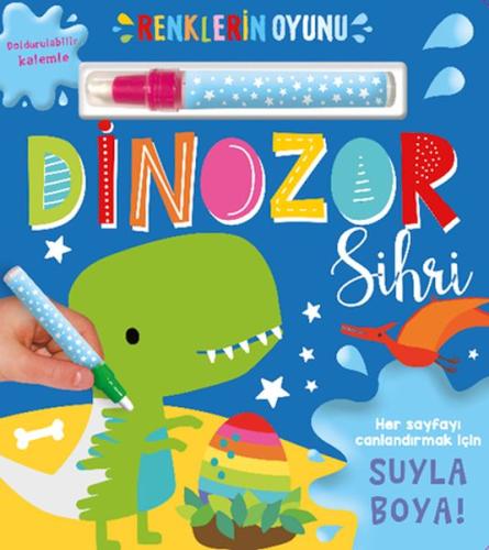 Renklerin Oyunu – Dinozor Sihri (Su Doldurulabilir Kalemli) | Kitap Am