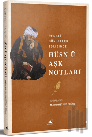 Renkli Görseller Eşliğinde Hüsn Ü Aşk Notları | Kitap Ambarı