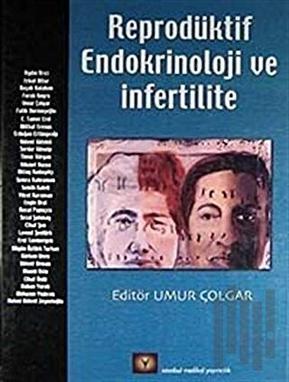 Reprodüktif Endokrinoloji ve İnfertilite (Ciltli) | Kitap Ambarı