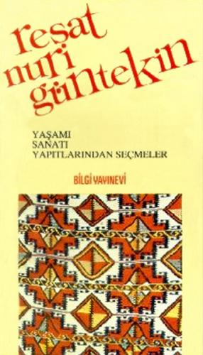 Reşat Nuri Güntekin Yaşamı, Sanatı, Yapıtlarından Seçmeler | Kitap Amb