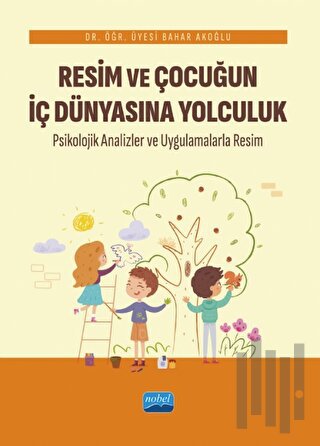 Resim ve Çocuğun İç Dünyasına Yolculuk | Kitap Ambarı