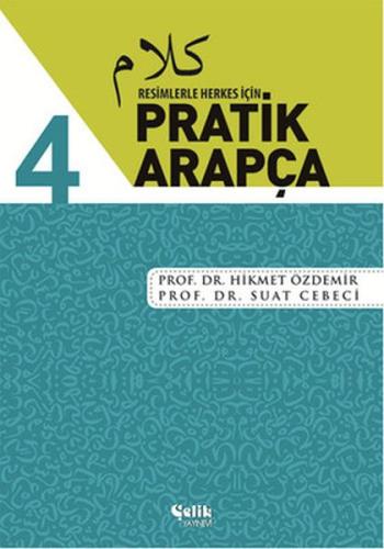 Resimlerle Herkes İçin - Pratik Arapça 4 | Kitap Ambarı