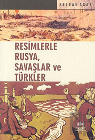 Resimlerle Rusya, Savaşlar ve Türkler | Kitap Ambarı