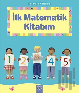 Resimli İlk Kitaplarım - İlk Matematik Kitabım | Kitap Ambarı