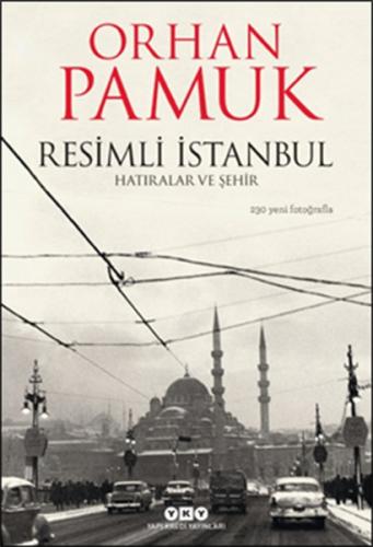 Resimli İstanbul - Hatıralar ve Şehir (Ciltli) | Kitap Ambarı