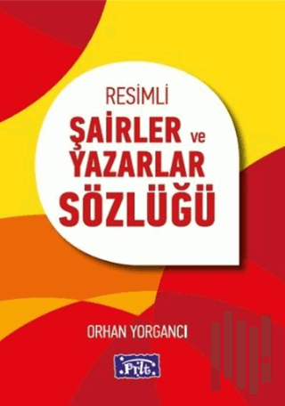 Resimli Şairler ve Yazarlar Sözlüğü | Kitap Ambarı