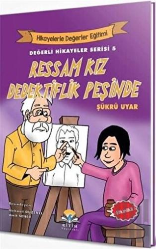 Ressam Kız Dedektiflik Peşinde - Değerli Hikayeler Serisi 5 | Kitap Am