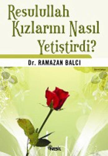 Resulullah Kızlarını Nasıl Yetiştirdi? | Kitap Ambarı