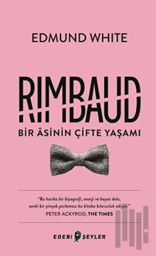 Rimbaud: Bir Asinin Çifte Yaşamı | Kitap Ambarı