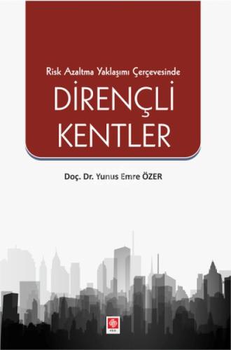 Risk Azaltma Yaklaşımı Çerçevesinde Dirençli Kentler | Kitap Ambarı