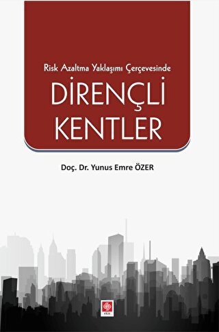 Risk Azaltma Yaklaşımı Çerçevesinde Dirençli Kentler | Kitap Ambarı