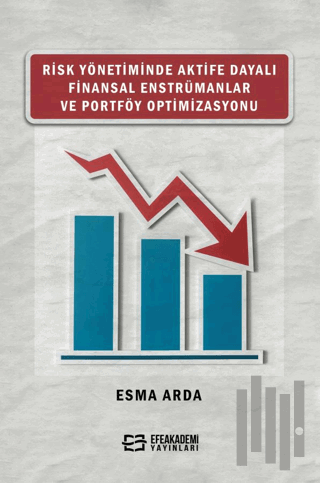 Risk Yönetiminde Aktife Dayalı Finansal Enstrümanlar ve Portföy Optimi