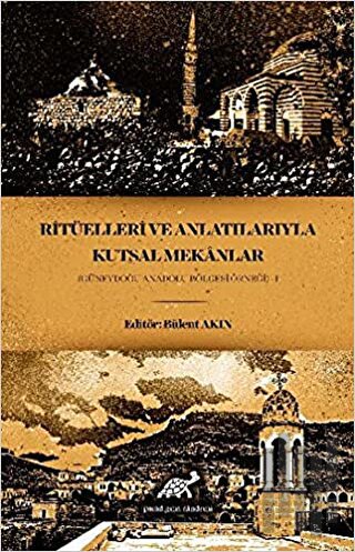 Ritüelleri ve Anlatılarıyla Kutsal Mekanlar | Kitap Ambarı