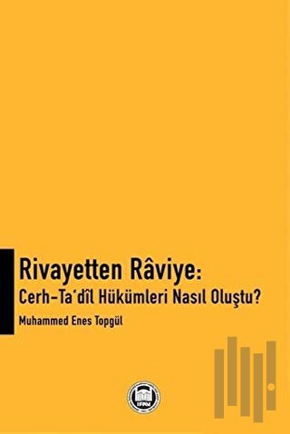 Rivayetten Raviye - Cerh-Ta‘dîl Hükümleri Nasıl Oluştu? | Kitap Ambarı