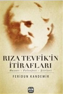 Rıza Tevfik'in İtirafları Hayatı-Felsefesi-Şiirleri | Kitap Ambarı