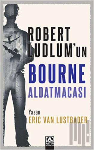 Robert Ludlum’un Bourne Aldatmacası | Kitap Ambarı