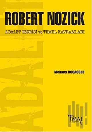 Robert Nozick: Adalet Teorisi ve Temel Kavramları | Kitap Ambarı