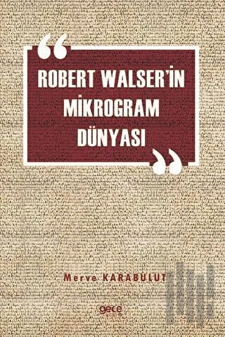 Robert Walser'in Mikrogram Dünyası | Kitap Ambarı