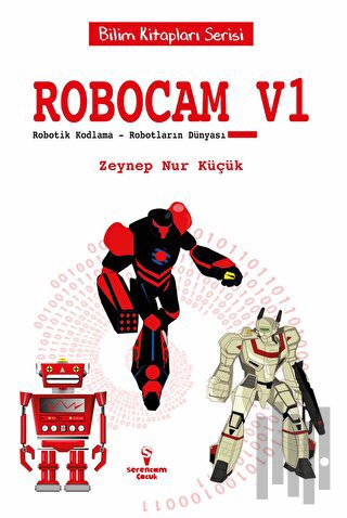 Robocam_V1 / Robotik Kodlama – Robotların Dünyası | Kitap Ambarı